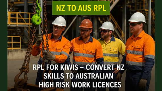 RPL for Kiwis – Convert NZ Skills to Australian High Risk Work Licences